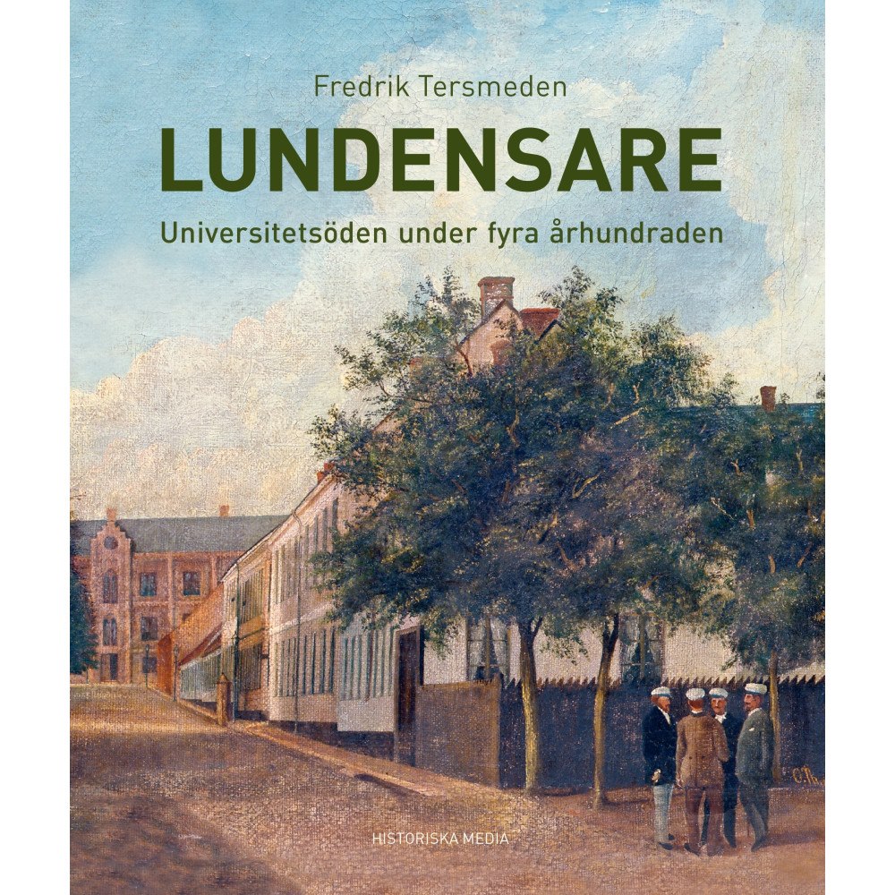 Fredrik Tersmeden Lundensare  : universitetsdöden under fyra århundraden (inbunden)