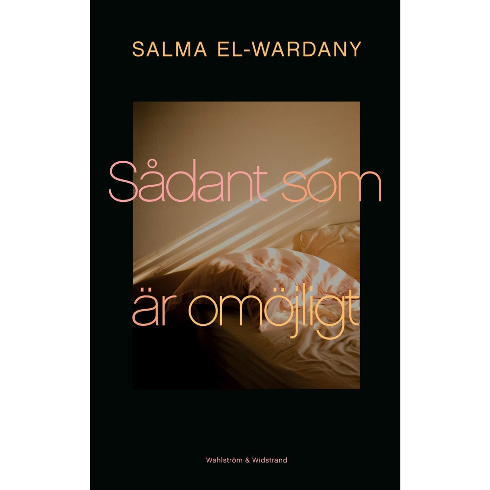 Salma El-Wardany Sådant som är omöjligt (inbunden)