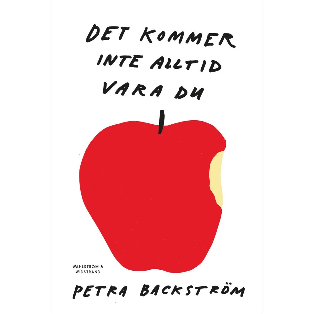 Petra Backström Det kommer inte alltid vara du (inbunden)
