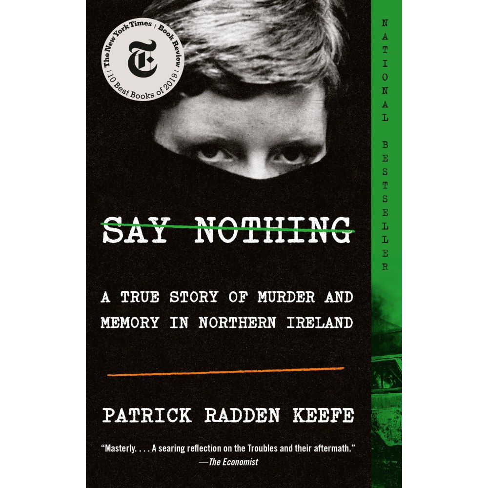 Patrick Radden Keefe Say Nothing: A True Story of Murder and Memory in Northern Ireland (häftad, eng)