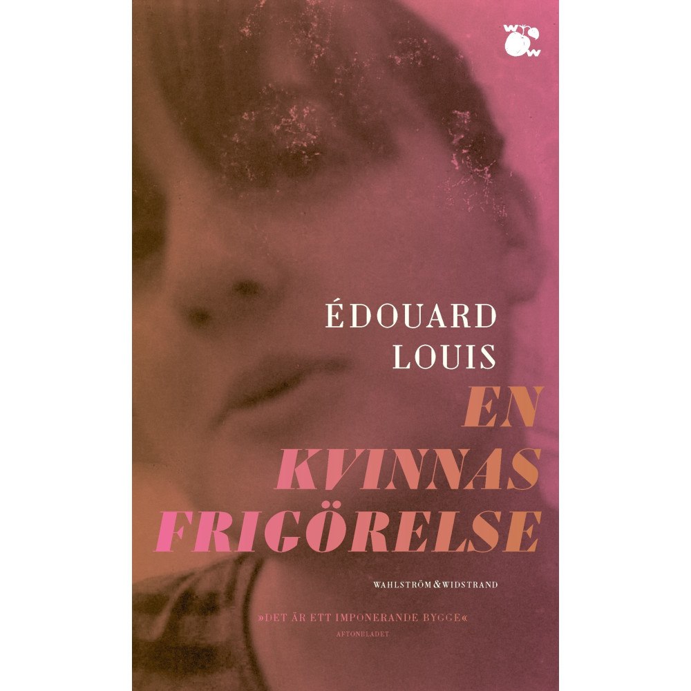 Edouard Louis En kvinnas frigörelse (pocket)