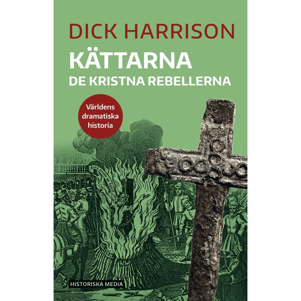 Dick Harrison Kättarna : de kristna rebellerna (bok, danskt band)