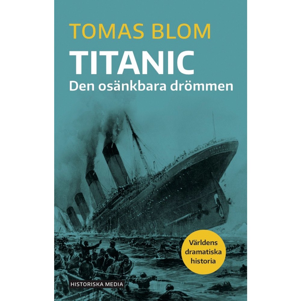 Tomas Blom Titanic : den osänkbara drömmen (bok, danskt band)