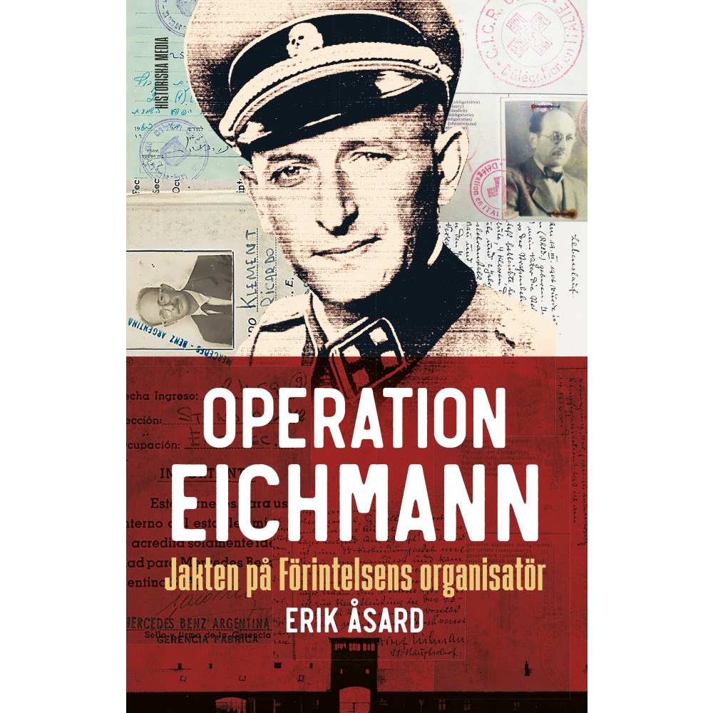 Erik Åsard Operation Eichmann : jakten på Förintelsens organisatör (inbunden)