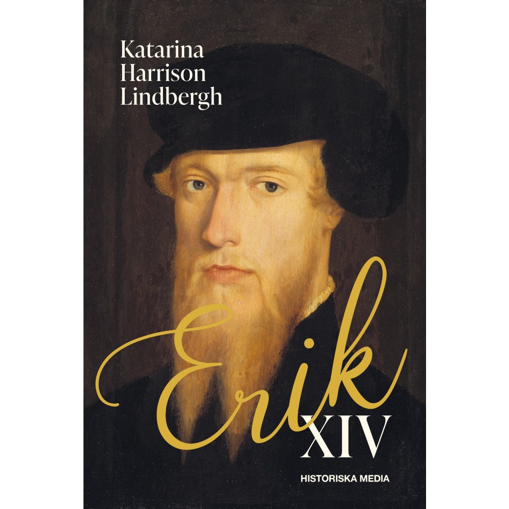 Katarina Harrison Lindbergh Erik XIV (inbunden)