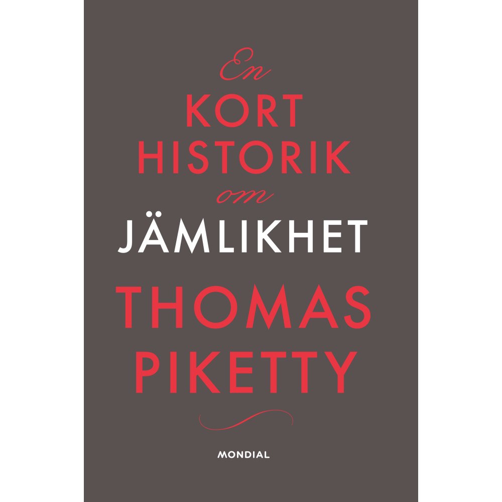 Thomas Piketty En kort historik om jämlikhet (inbunden)