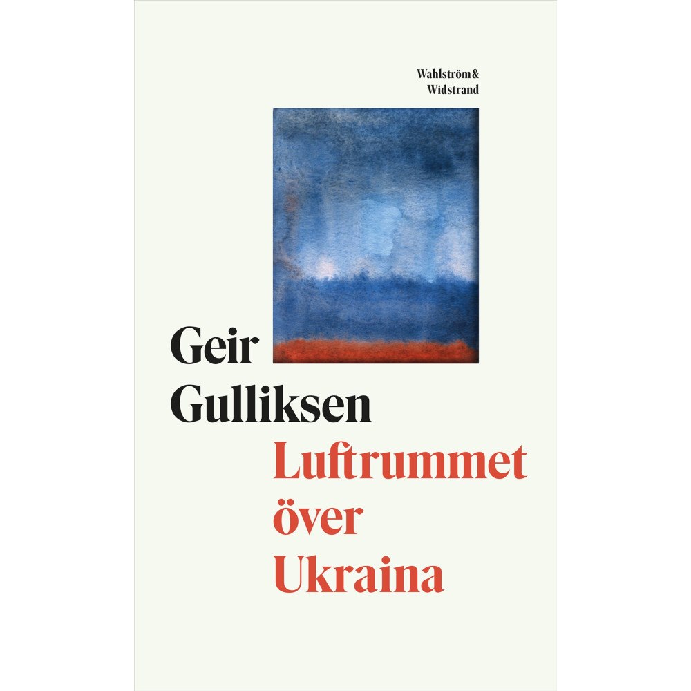 Geir Gulliksen Luftrummet över Ukraina (inbunden)