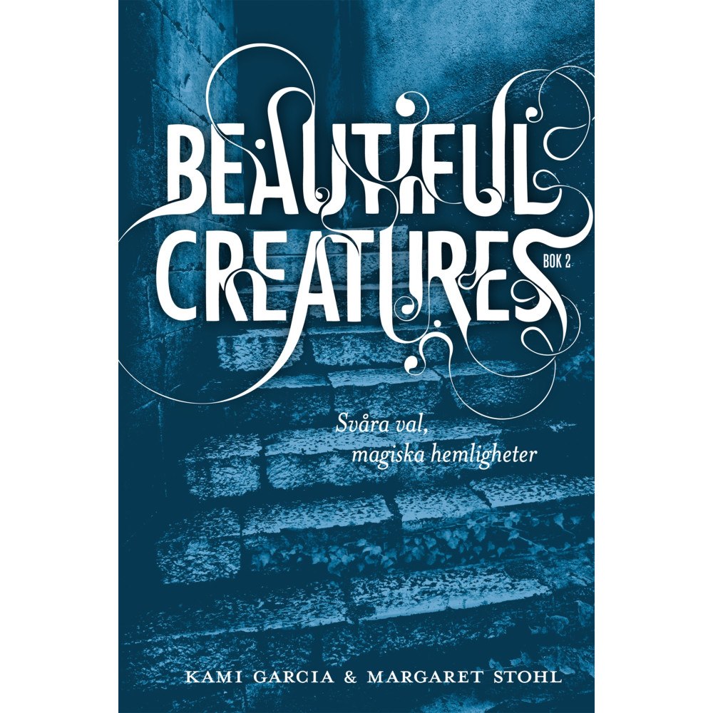 Kami Garcia Beautiful Creatures Bok 2, Svåra val, magiska hemligheter (inbunden)