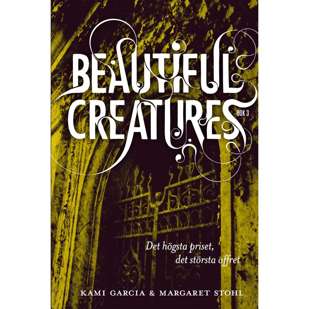 Kami Garcia Beautiful Creatures Bok 3, Det högsta priset, det största offret (bok, kartonnage)