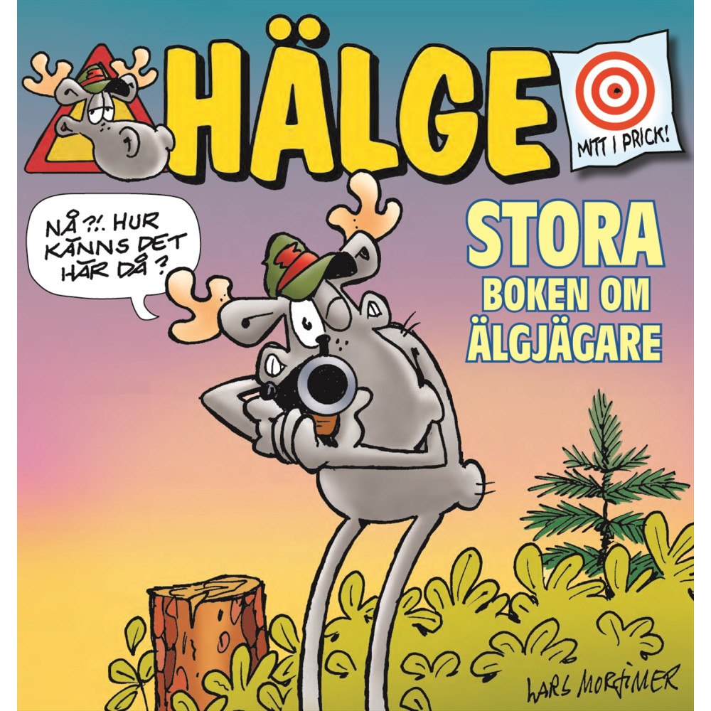 Lars Mortimer Hälge. Stora boken om älgjägare (häftad)
