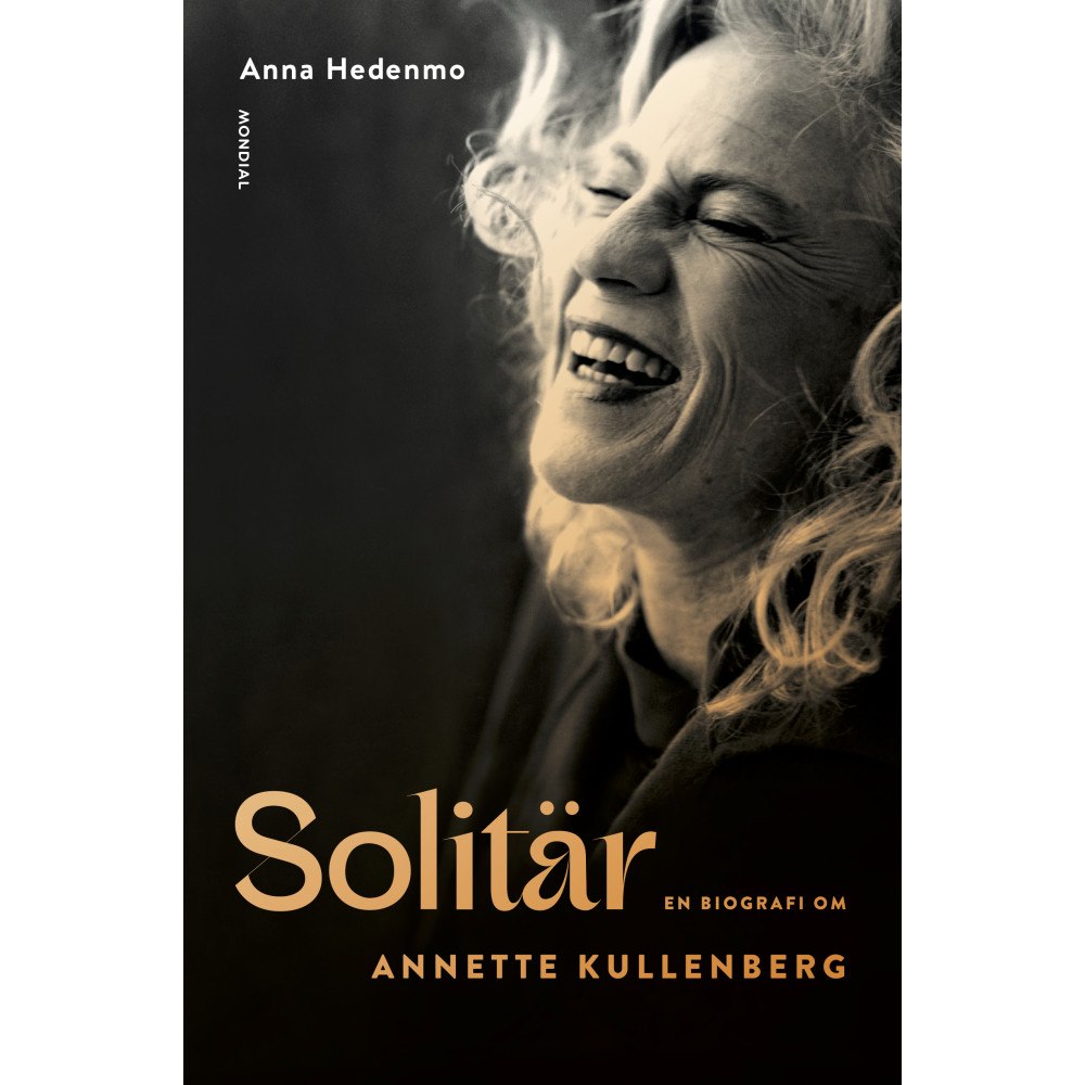 Anna Hedenmo Solitär : en biografi om Annette Kullenberg (inbunden)
