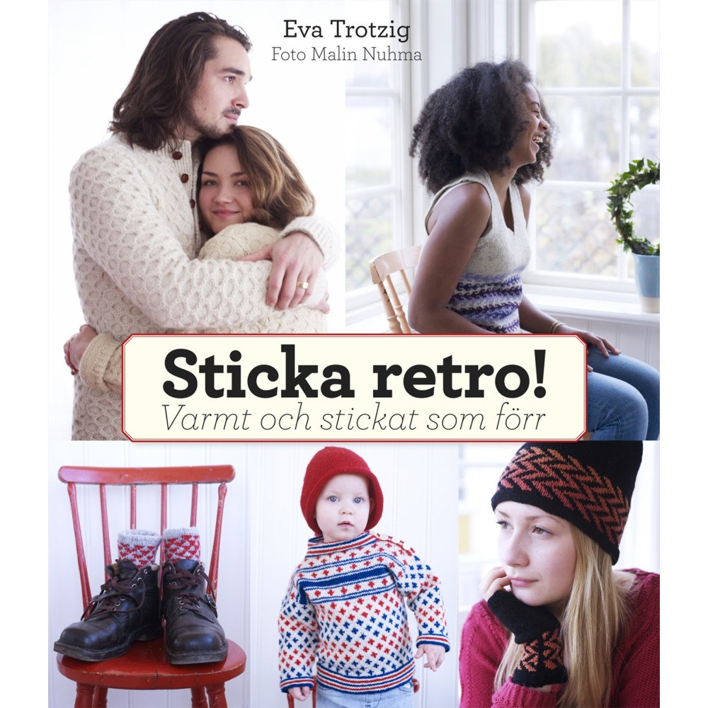 Eva Trotzig Sticka retro! : varmt och stickat som förr (inbunden)
