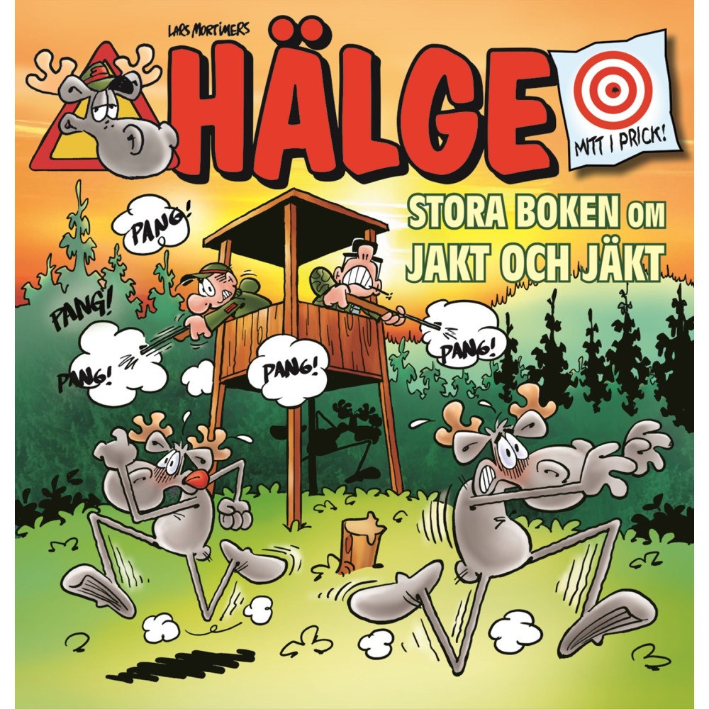 Lars Mortimer Hälge. Stora boken om jakt och jäkt (häftad)