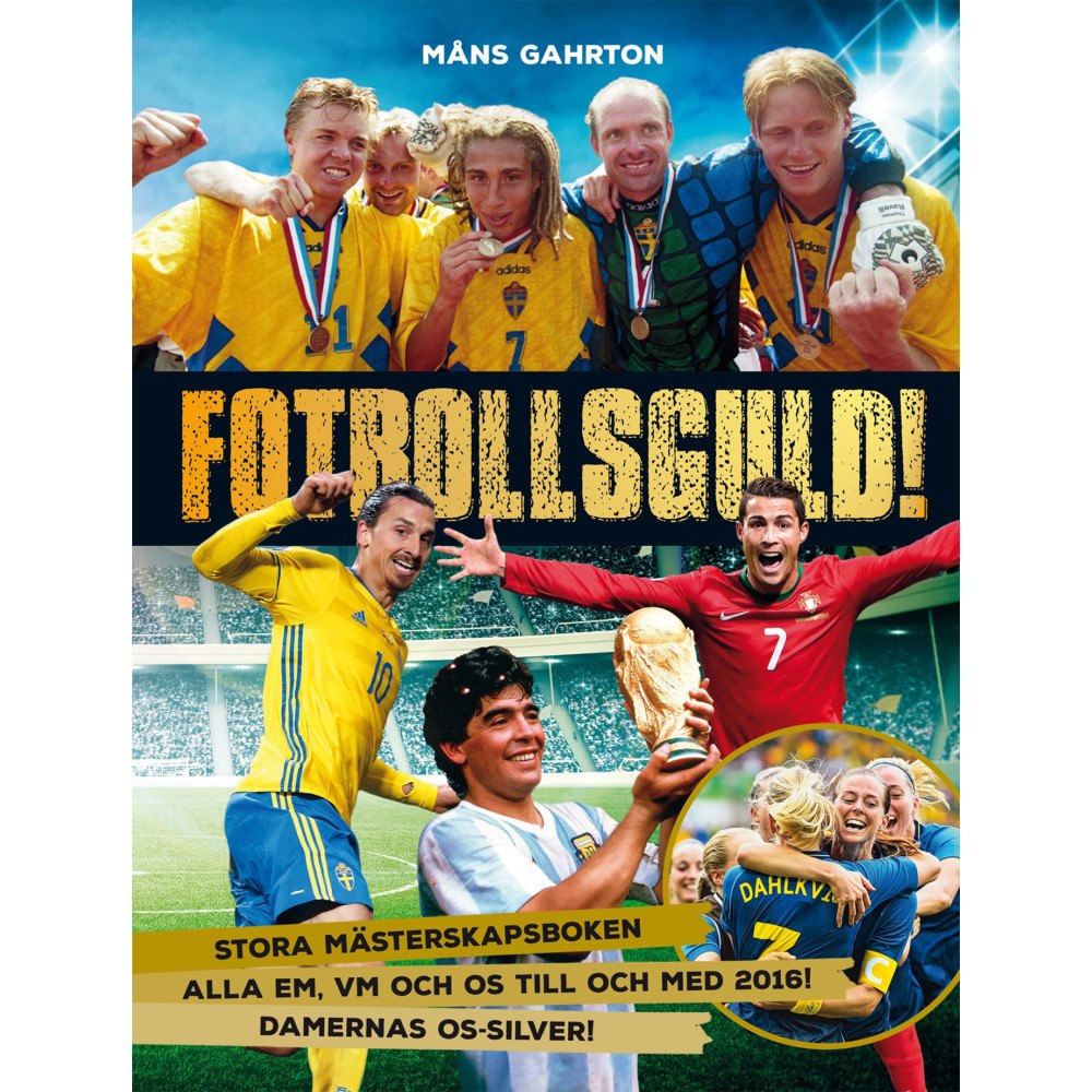 Måns Gahrton Fotbollsguld : stora mästerskapsboken (inbunden)
