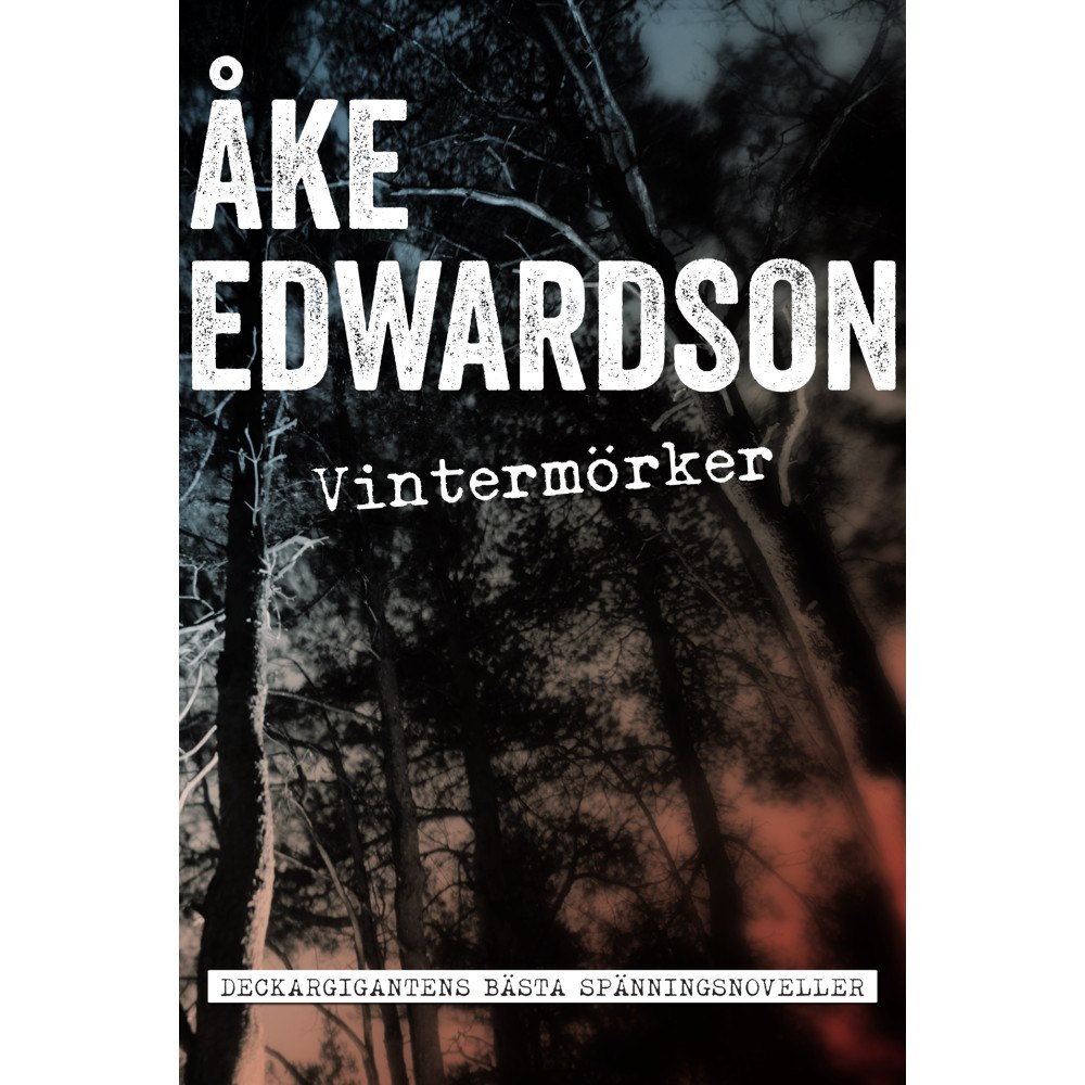 Åke Edwardson Vintermörker : samlade spänningshistorier (inbunden)