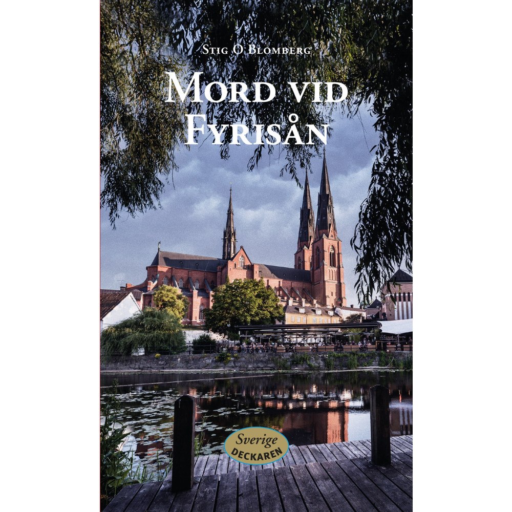 Stig O. Blomberg Mord vid Fyrisån (inbunden)