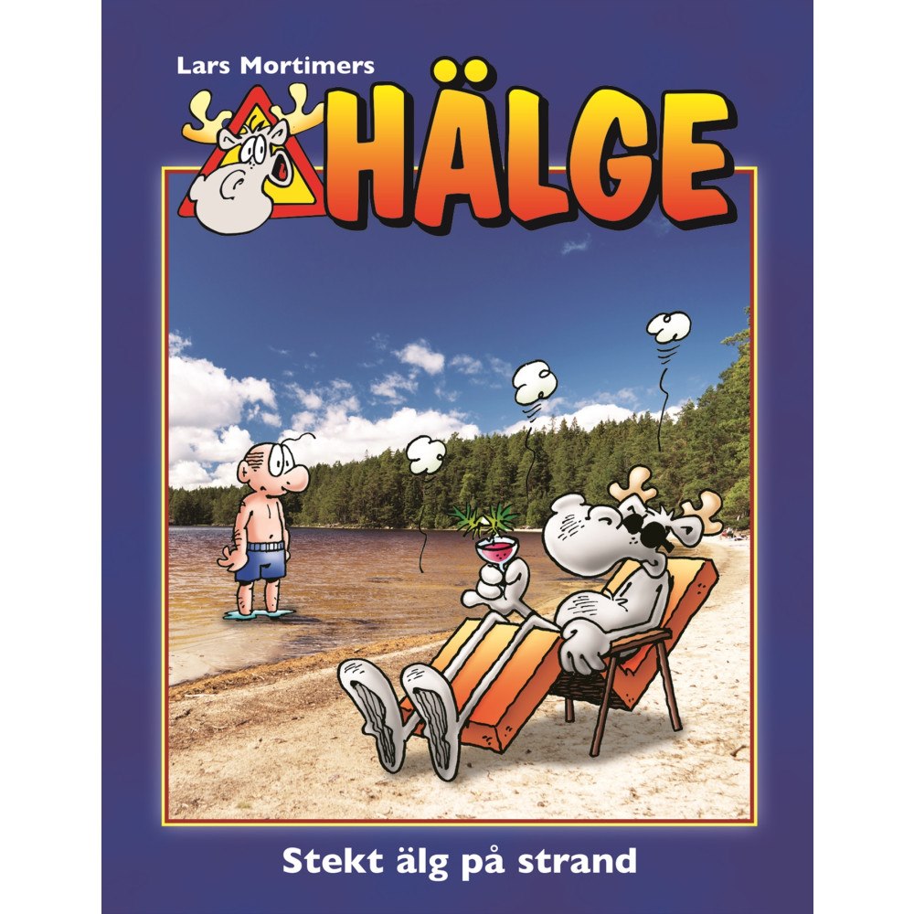 Lars Mortimer Hälge. Stekt älg på strand (inbunden)