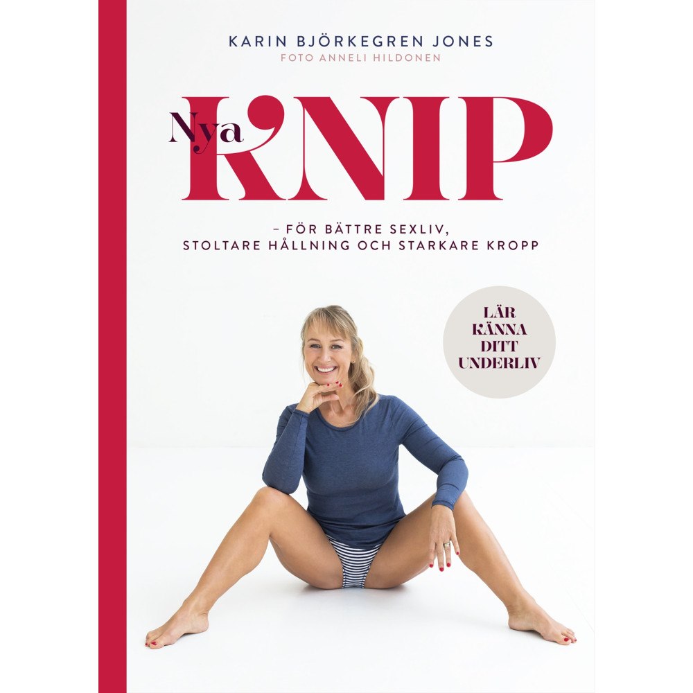 Karin Björkegren Jones Nya Knip : för starkare kropp, stoltare hållning, bättre sex (inbunden)