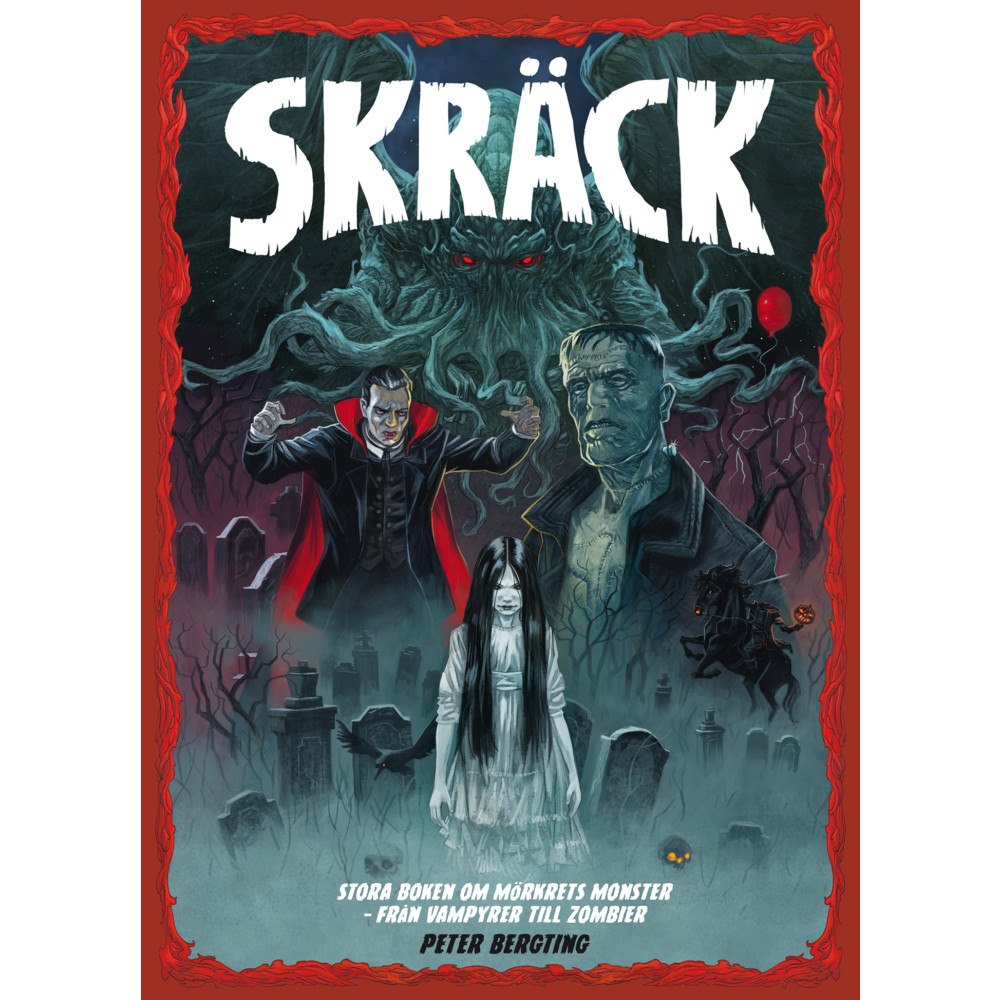 Peter Bergting Skräck : stora boken om mörkrets monster - från vampyrer till zombier (inbunden)