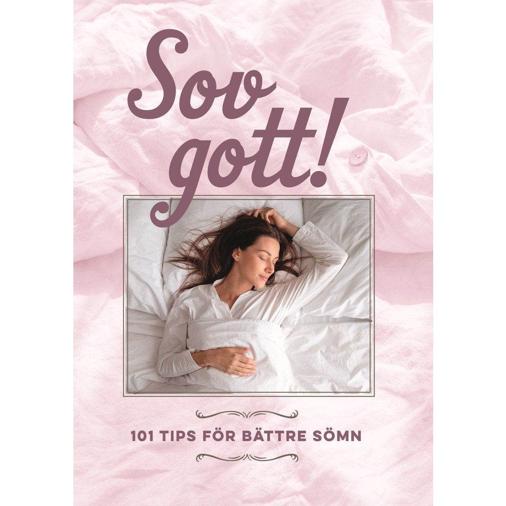 Bokförlaget Semic Sov gott! : 101 tips för bättre sömn (inbunden)