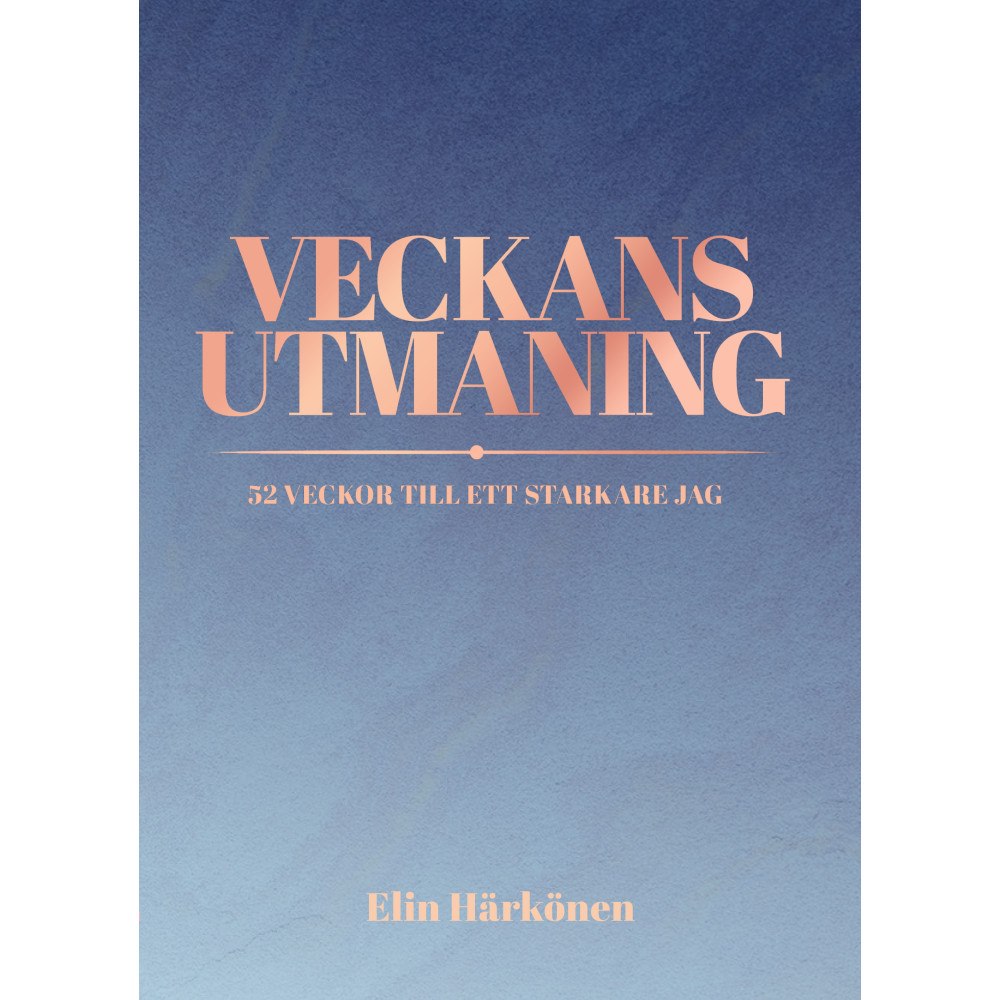 Elin Härkönen Veckans utmaning : 52 veckor till ett starkare jag (bok, kartonnage)