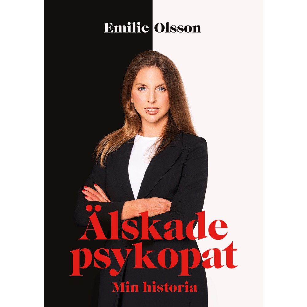 Emilie Olsson Älskade psykopat : min historia (inbunden)