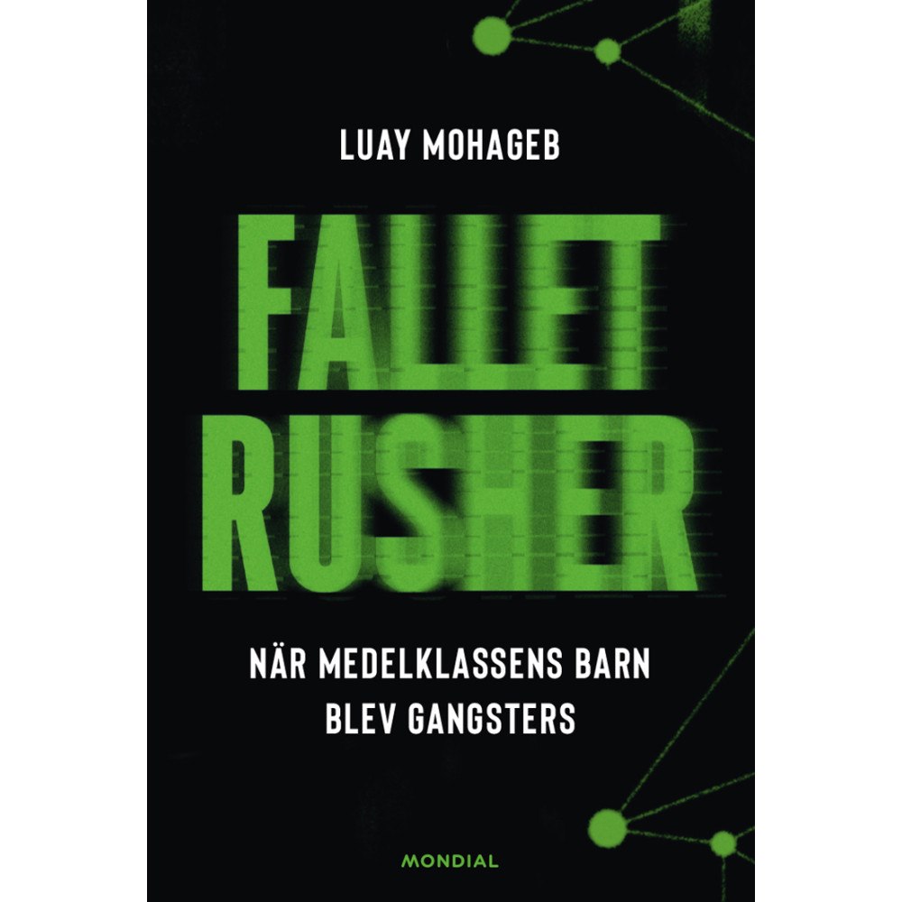 Luay Mohageb Fallet Rusher : när medelklassens barn blev gangsters (inbunden)