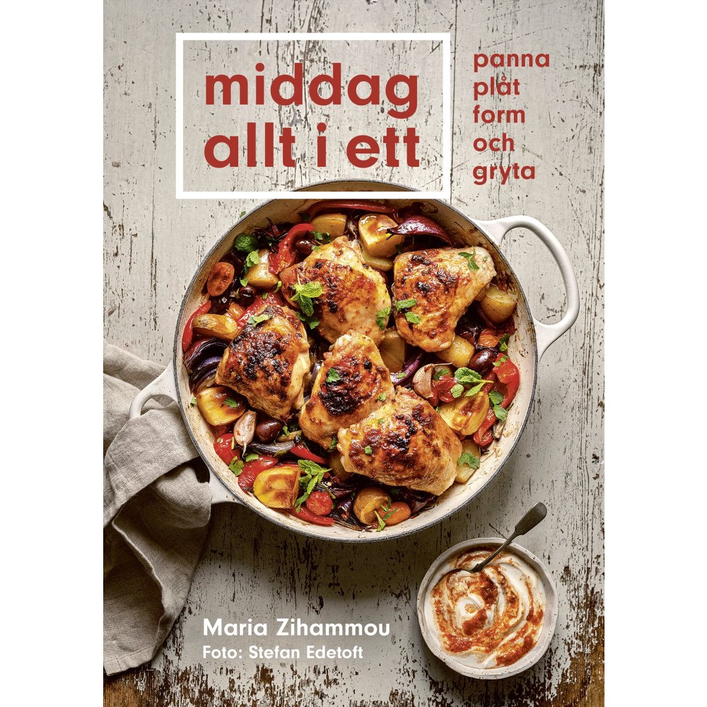 Maria Zihammou Middag allt i ett : panna, plåt, form och gryta (inbunden)