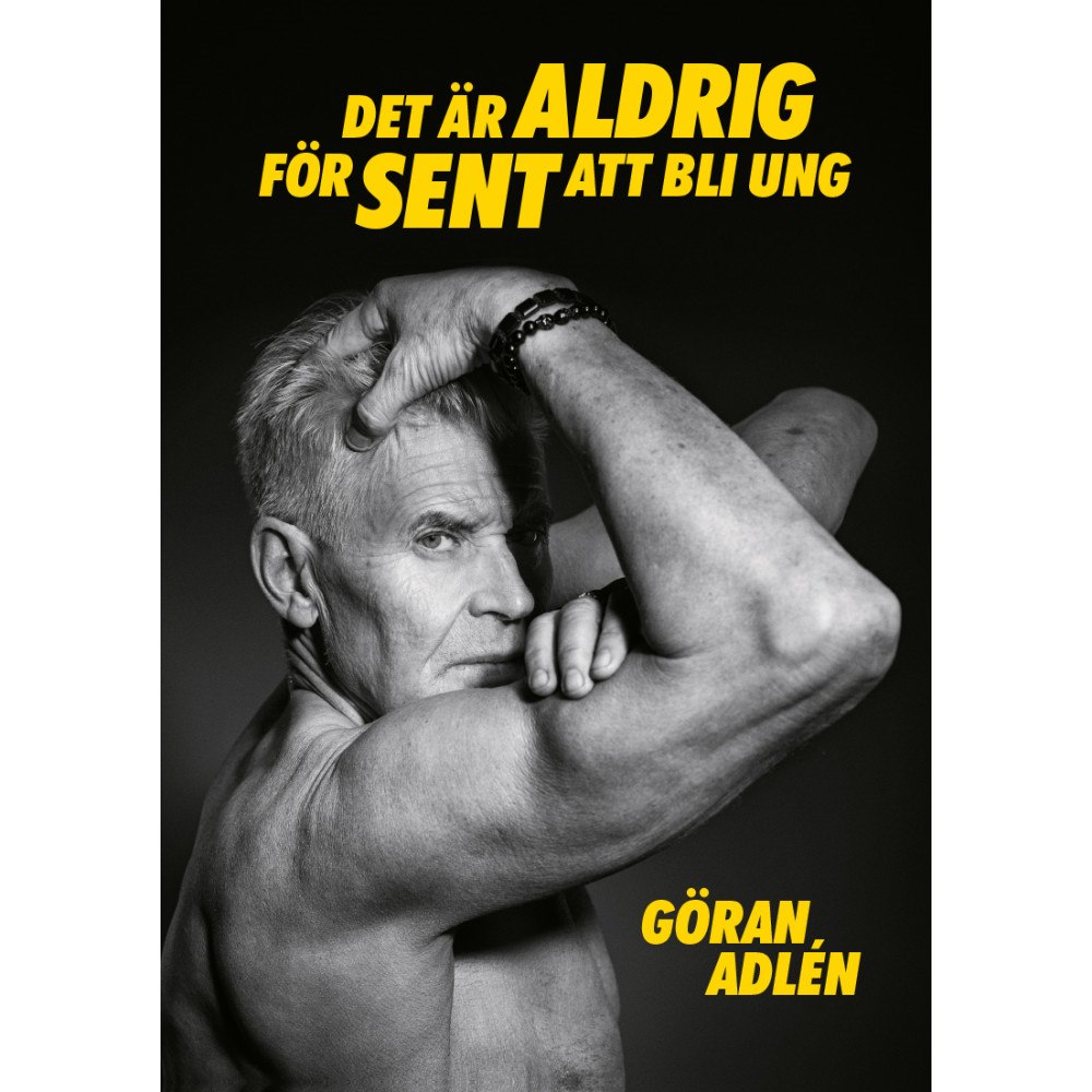 Göran Adlén Det är aldrig för sent att bli ung (bok, kartonnage)