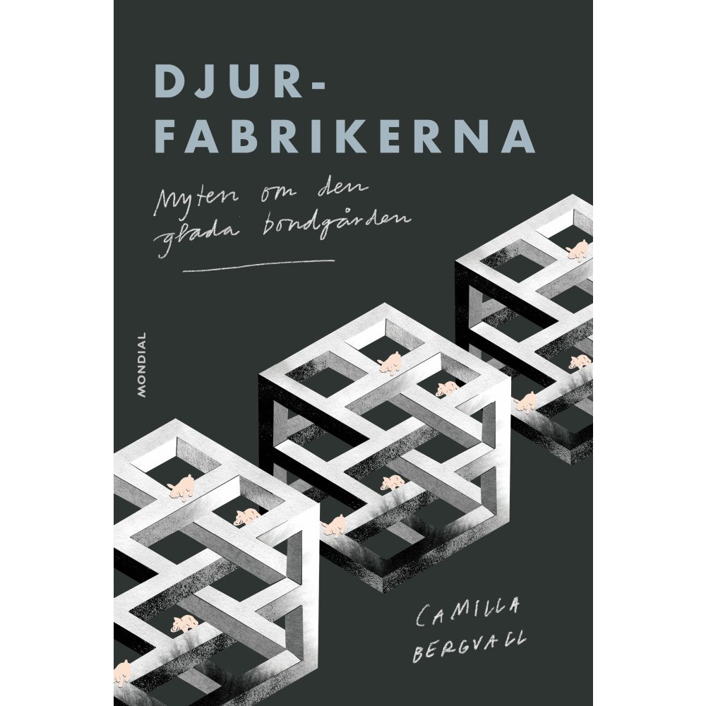 Mondial Djurfabrikerna: Myten om den glada bondgården (inbunden)