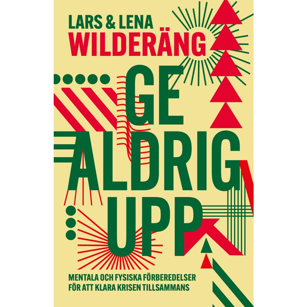 Lars Wilderäng Ge aldrig upp (inbunden)