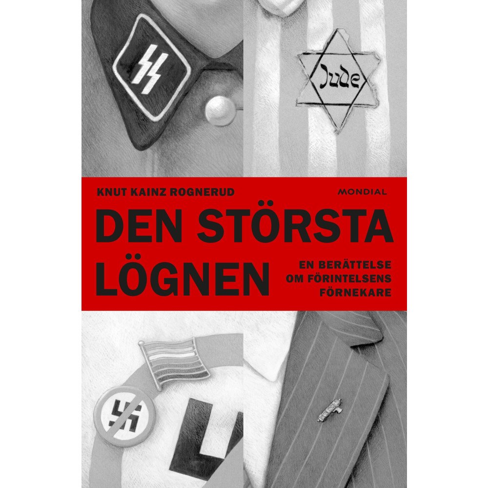 Knut Kainz Rognerud Den största lögnen : en berättelse om Förintelsens förnekare (inbunden)