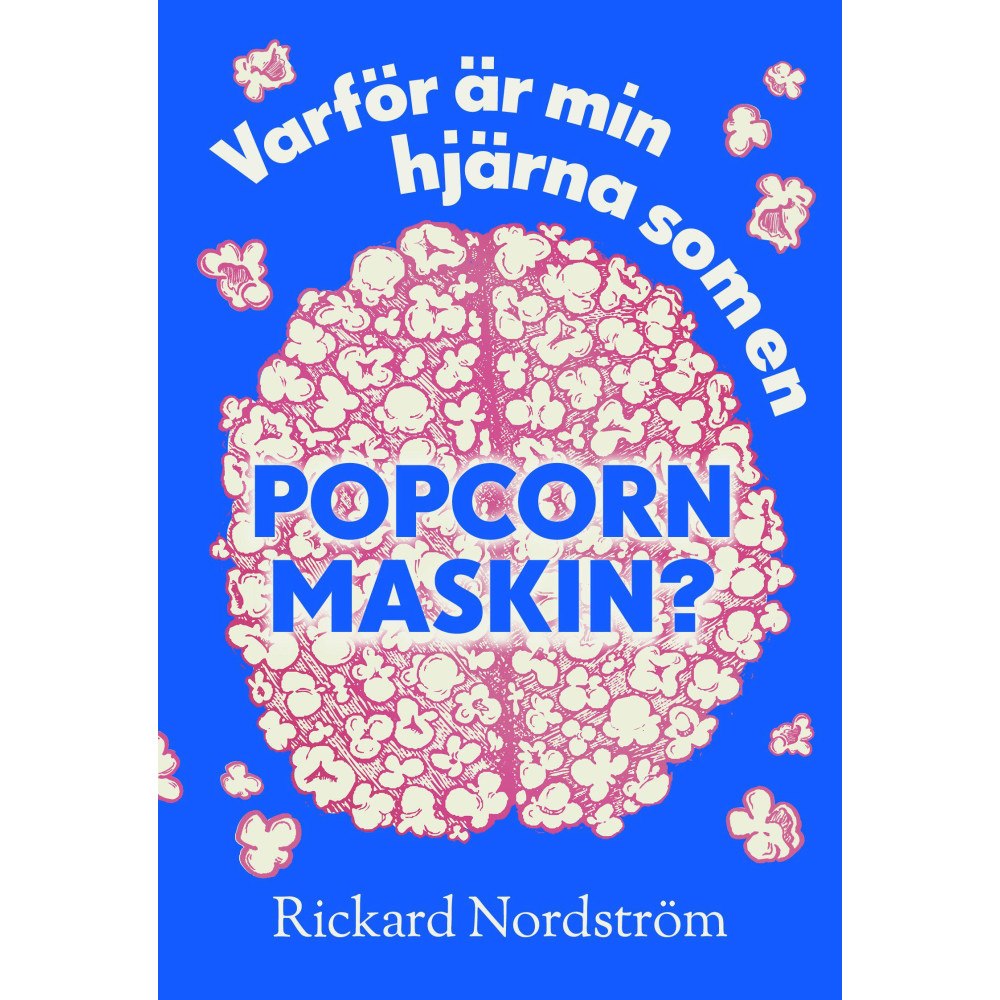 Mondial Varför är min hjärna som en popcornmaskin? (häftad)
