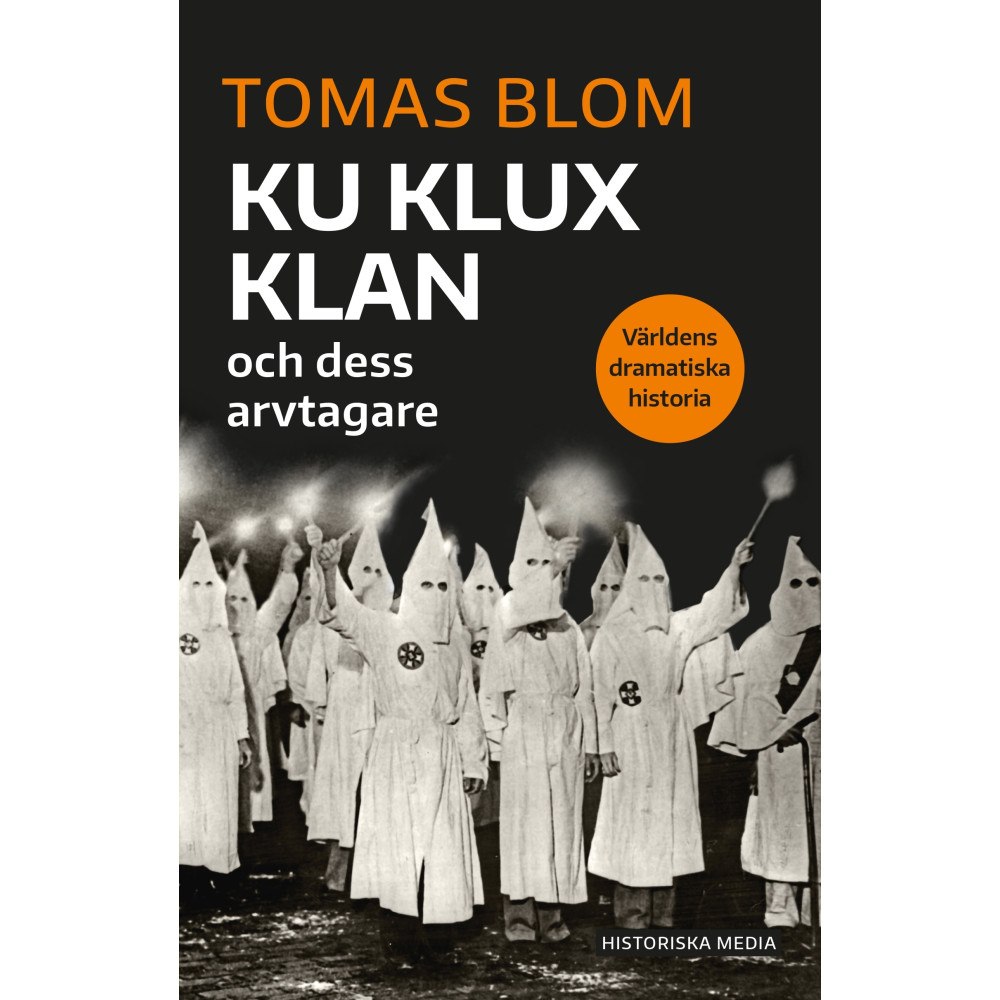 Tomas Blom Ku Klux klan och dess arvtagare (bok, danskt band)