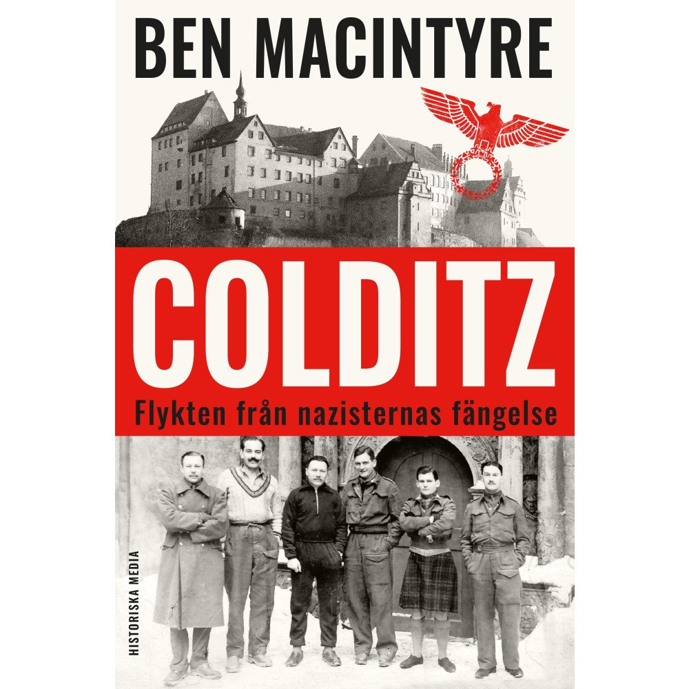 Ben MacIntyre Colditz : flykten från nazisternas fängelse (inbunden)
