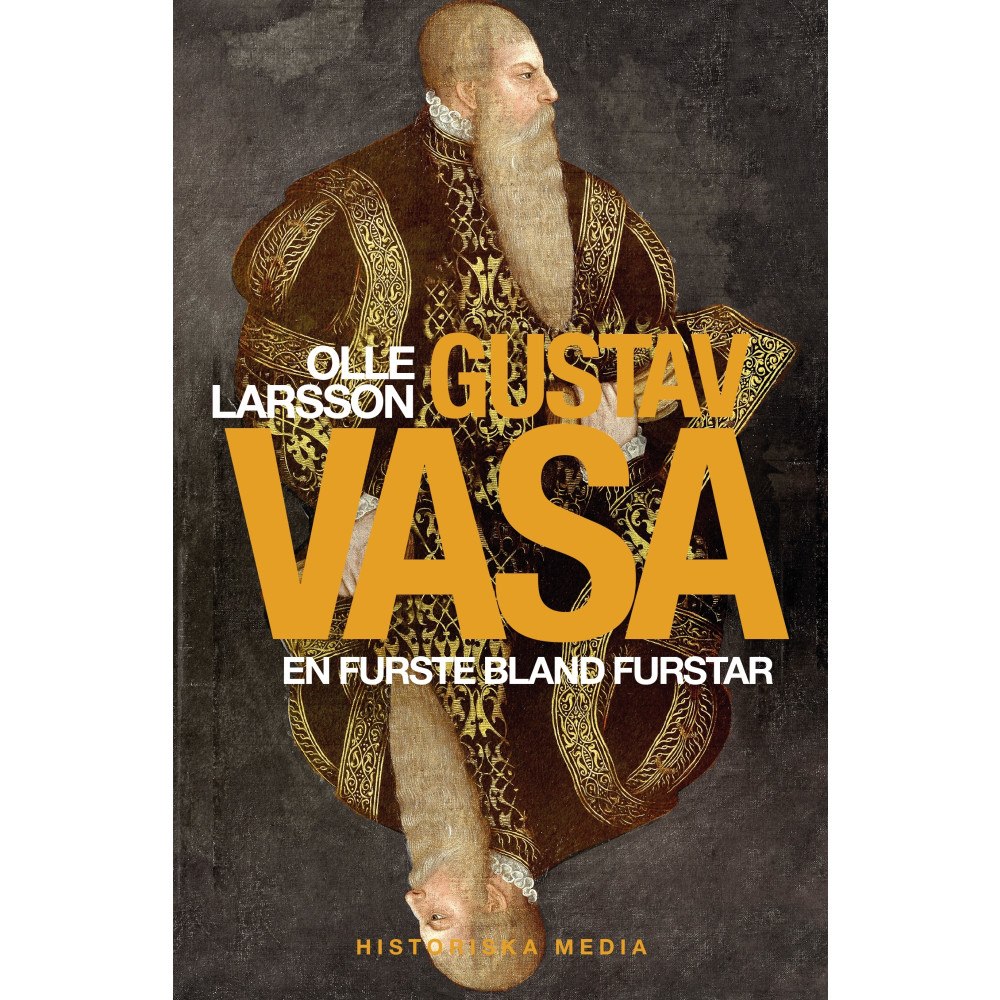 Olle Larsson Gustav Vasa : en furste bland furstar (inbunden)