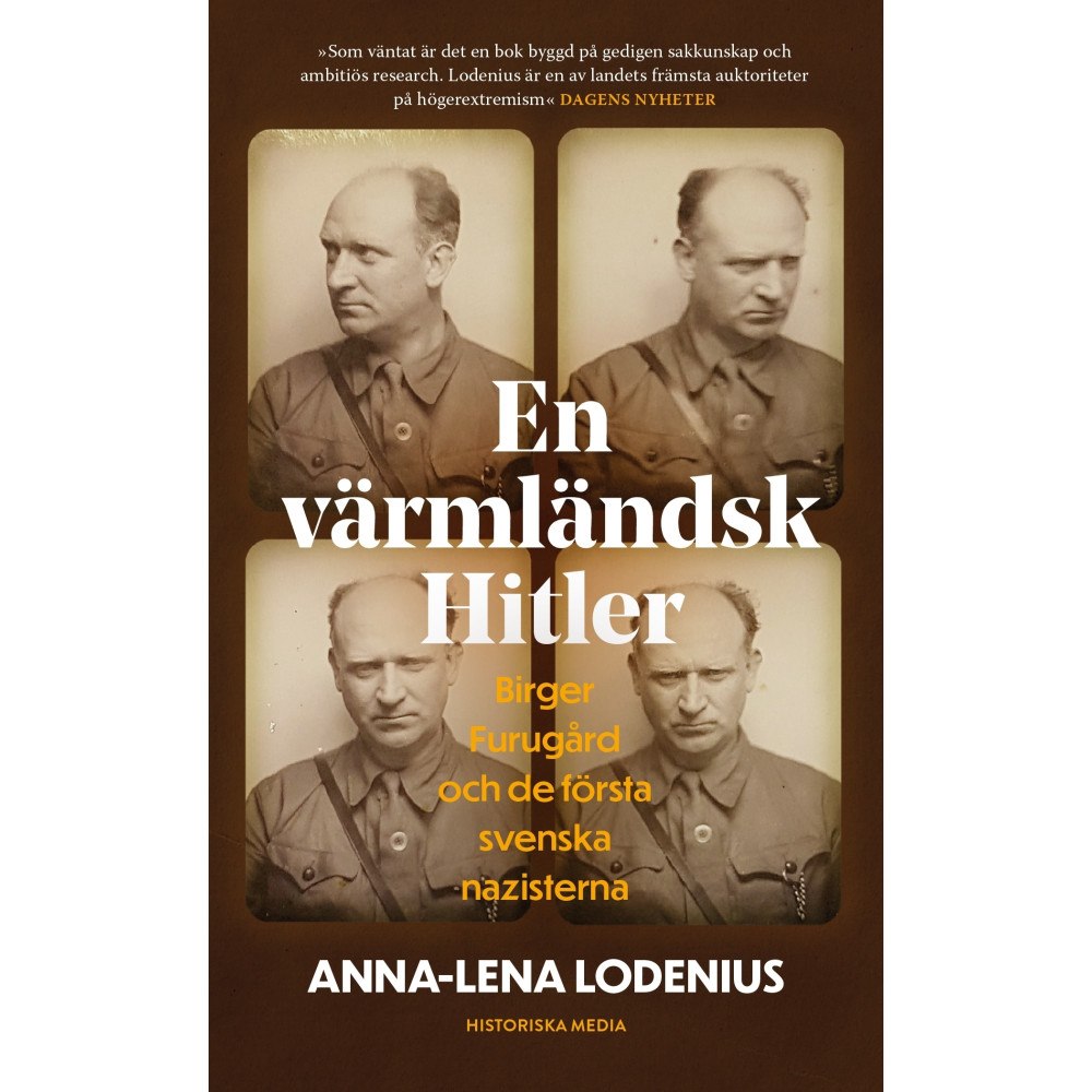 Anna-Lena Lodenius En värmländsk Hitler : Birger Furugård och de första svenska nazisterna (pocket)