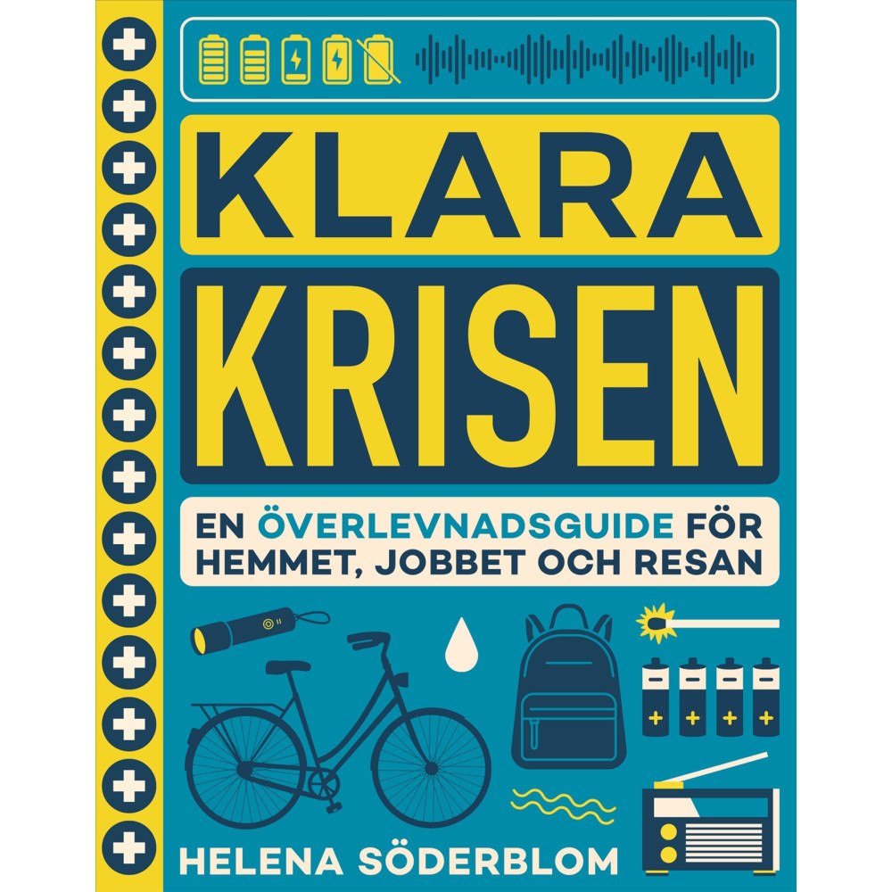 Helena Söderblom Klara krisen : en överlevnadsguide för hemmet, jobbet och resan (inbunden)
