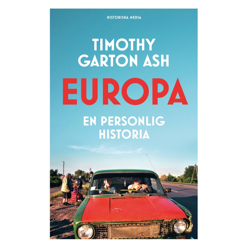 Timothy Garton Ash Europa : en personlig historia (inbunden)