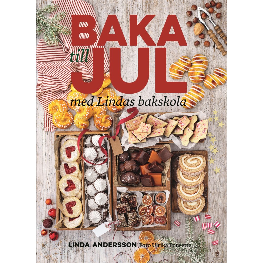 Linda Andersson Baka till jul med Lindas bakskola (inbunden)