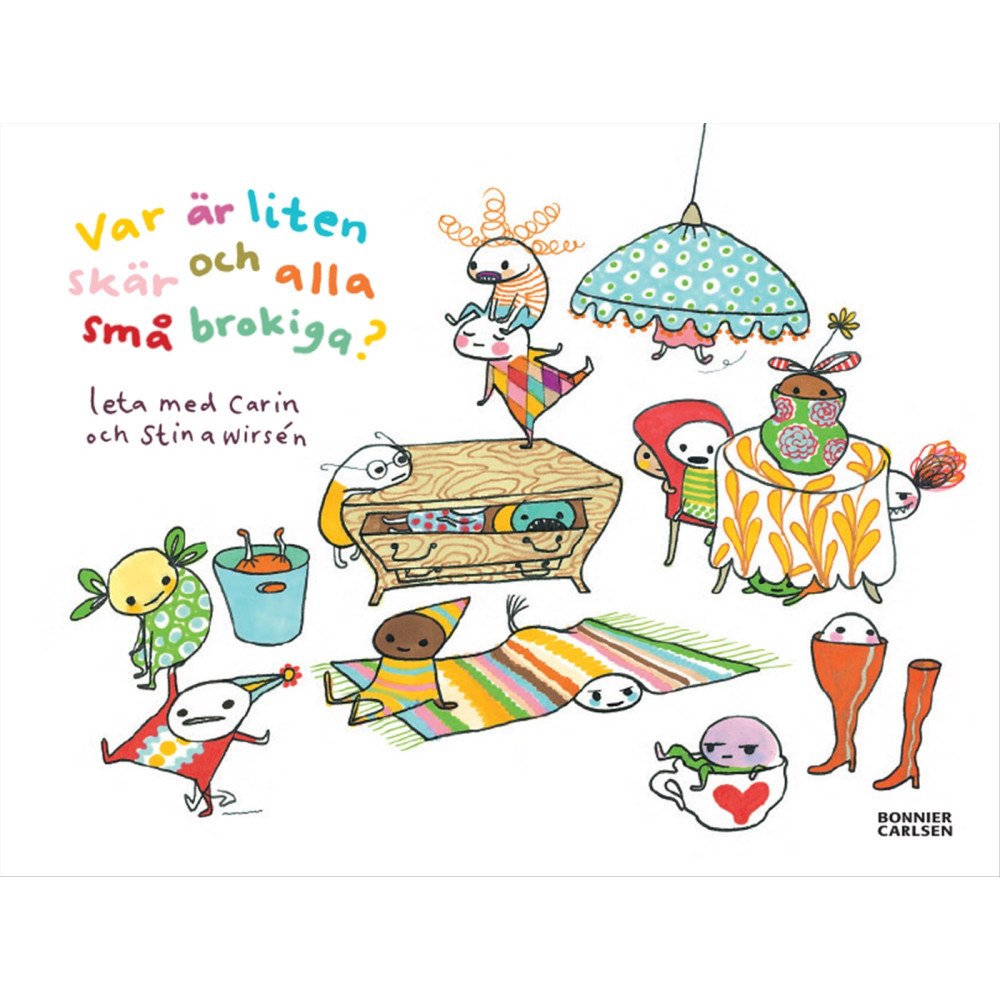 Carin Wirsén Var är liten skär och alla små brokiga? (inbunden)