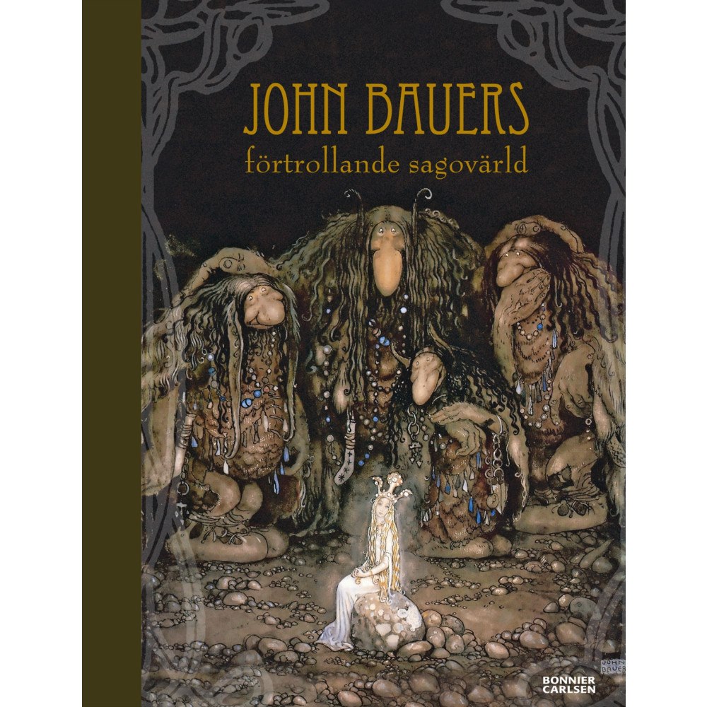 Bonnier Carlsen John Bauers förtrollande sagovärld (inbunden)