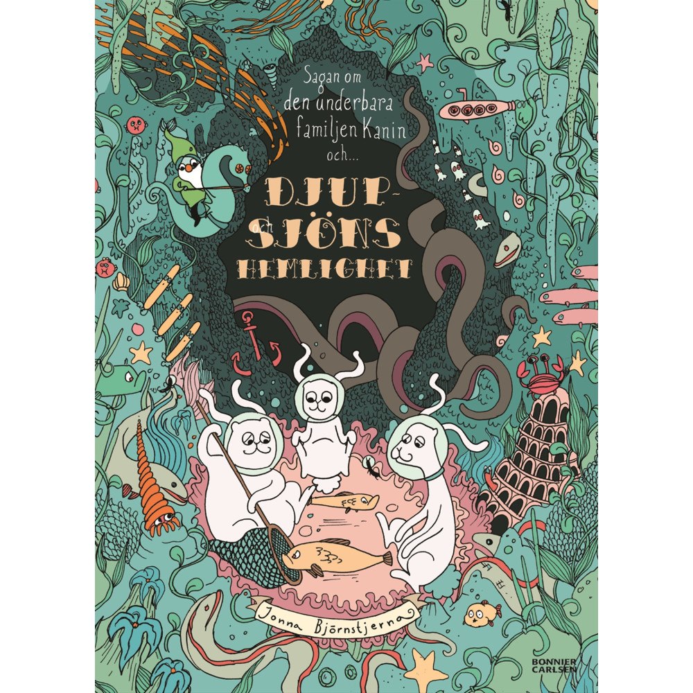 Jonna Björnstjerna Sagan om den underbara familjen Kanin och Djupsjöns hemlighet (inbunden)