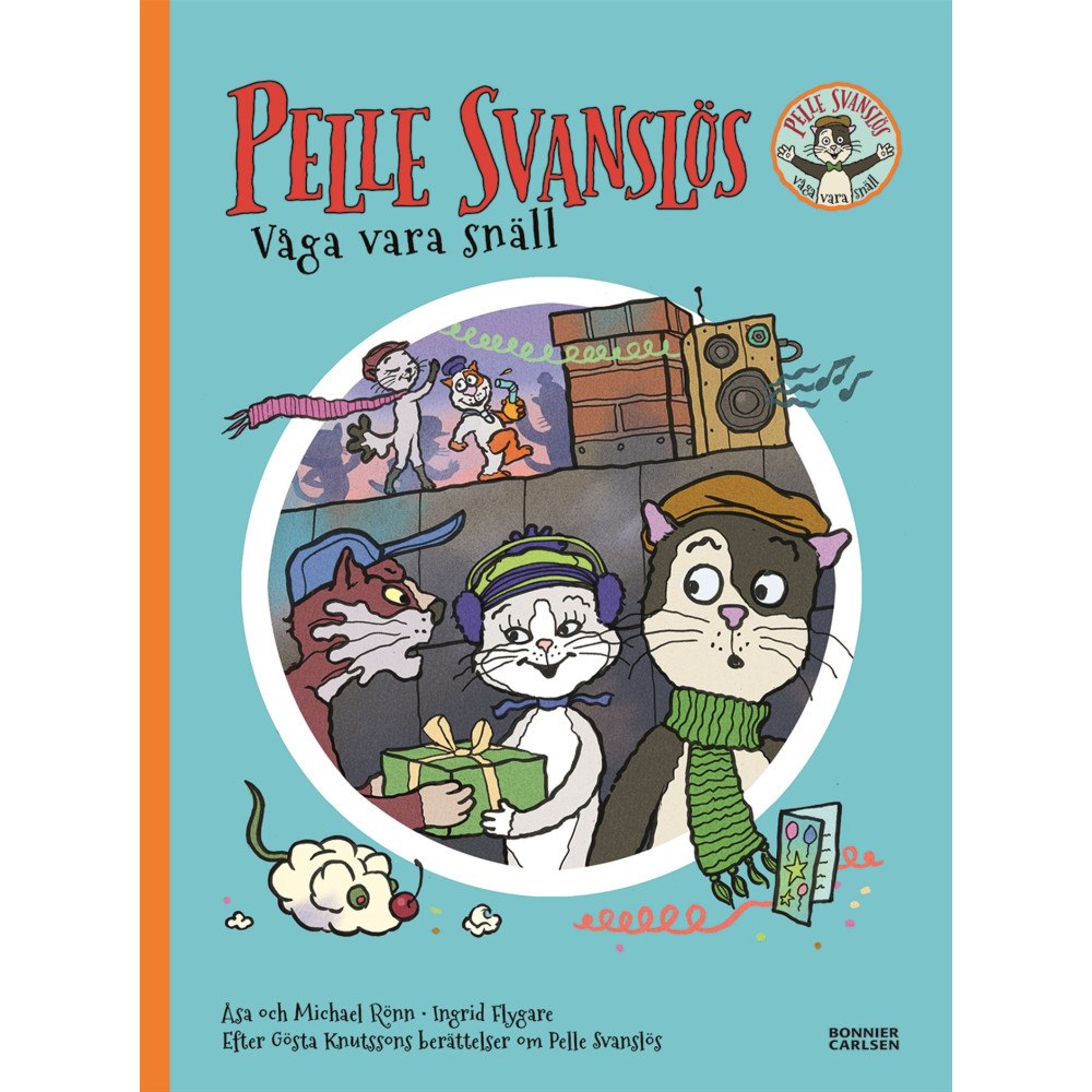 Gösta Knutsson Pelle Svanslös. Våga vara snäll (inbunden)