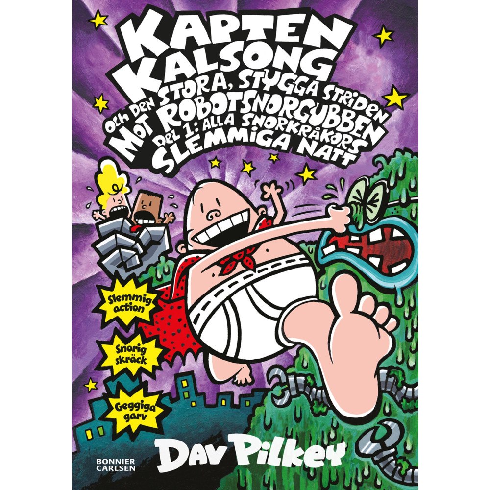 Dav Pilkey Kapten Kalsong och den stora, stygga striden mot Robotsnorgubben. Del 1, Alla snorkråkors slemmiga natt (inbunden)