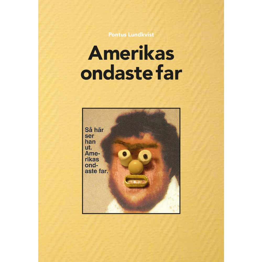 Pontus Lundkvist Amerikas ondaste far (inbunden)