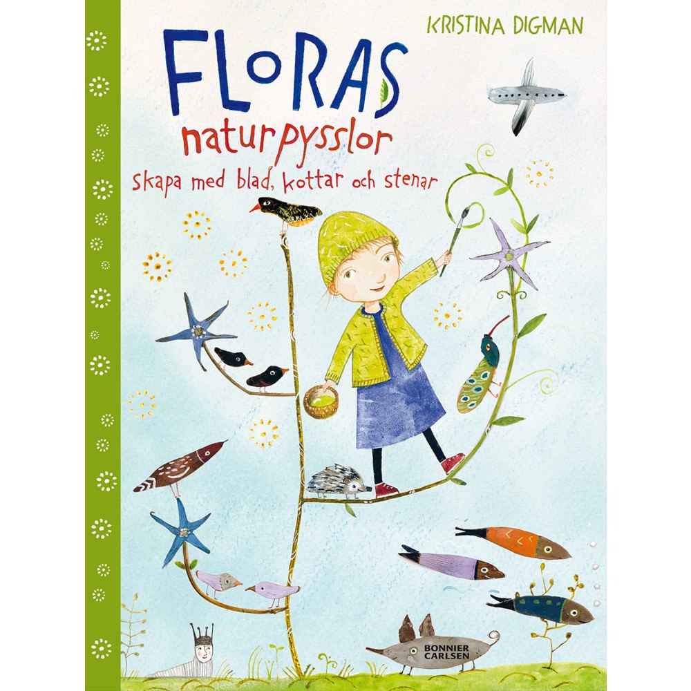 Kristina Digman Floras naturpysslor : skapa med blad, kottar och stenar (inbunden)