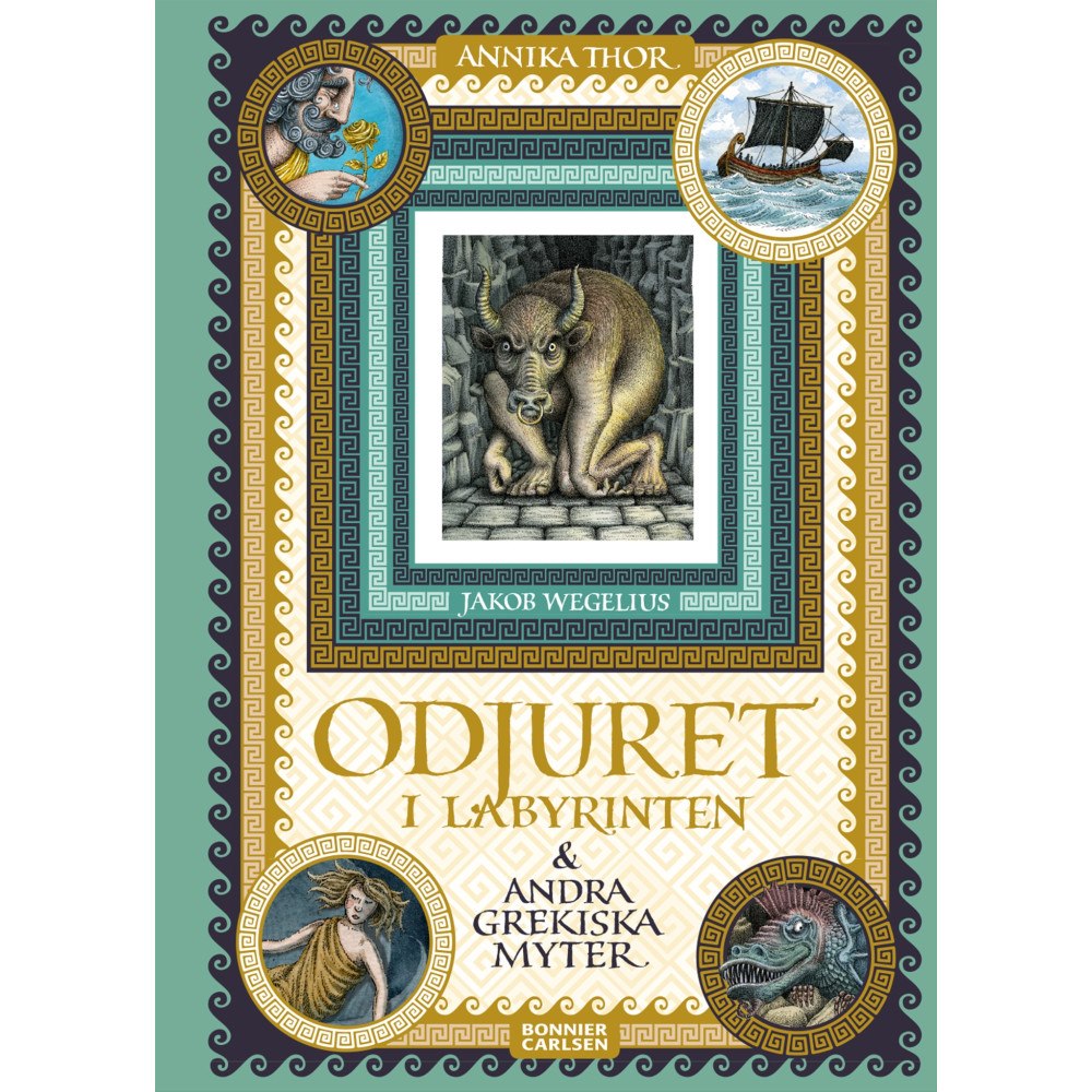 Annika Thor Odjuret i labyrinten och andra grekiska myter (inbunden)