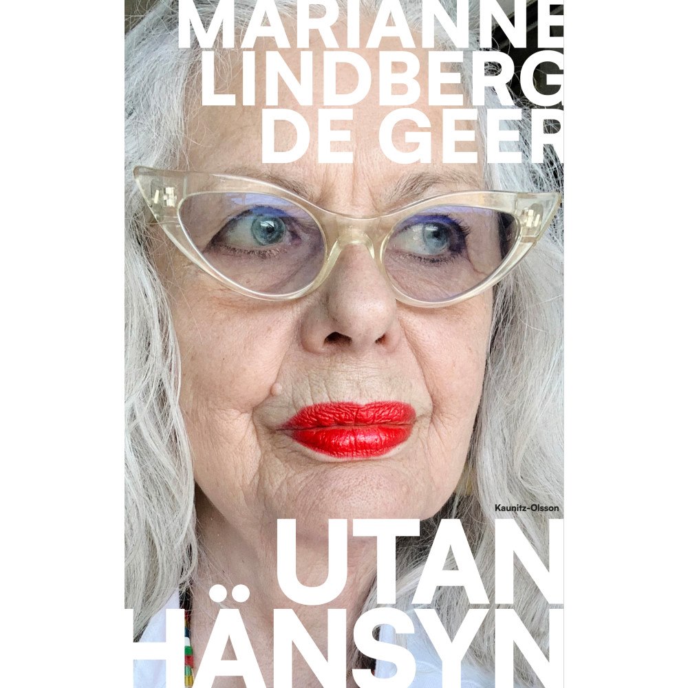Marianne Lindberg De Geer Utan hänsyn (inbunden)