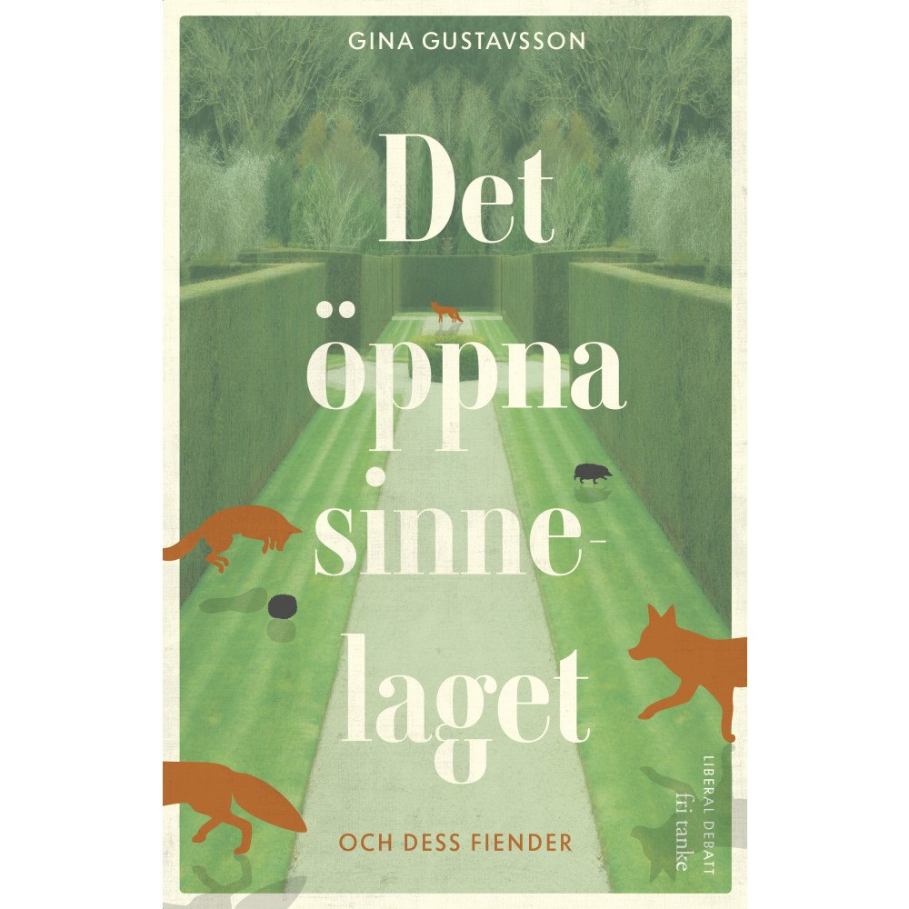 Gina Gustavsson Det öppna sinnelaget : och dess fiender (inbunden)